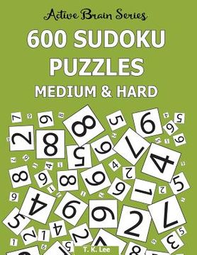 portada 600 Sudoku Puzzles, Medium and Hard: Active Brain Series Book 7 (en Inglés)