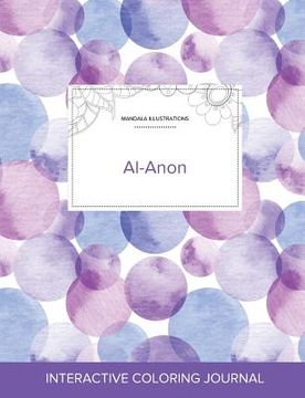 portada Adult Coloring Journal: Al-Anon (Mandala Illustrations, Purple Bubbles) (en Inglés)