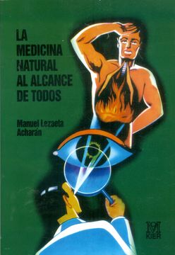 Libro La Medicina Natural al Alcance de Todos, Manuel Lezaeta Acharan, ISBN  9789501712117. Comprar en Buscalibre