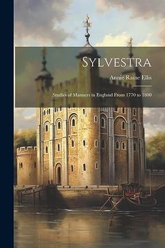 portada Sylvestra: Studies of Manners in England From 1770 to 1800 (en Inglés)