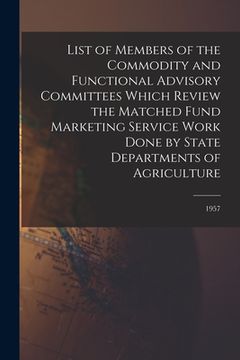 portada List of Members of the Commodity and Functional Advisory Committees Which Review the Matched Fund Marketing Service Work Done by State Departments of
