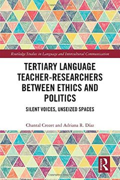portada Tertiary Language Teacher-Researchers Between Ethics and Politics: Silent Voices, Unseized Spaces (in English)