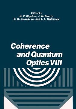 portada Coherence and Quantum Optics VIII: Proceedings of the Eighth Rochester Conference on Coherence and Quantum Optics, Held at the University of Rochester (en Inglés)