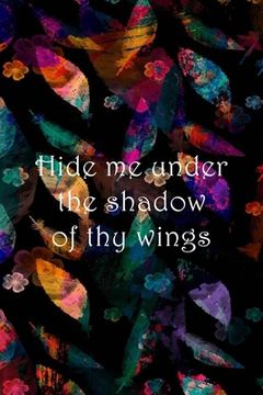 portada Hide me under the shadow of thy wings: Dot Grid Paper (en Inglés)