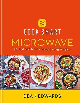 portada Cook Smart: Microwave: 90 Fast and Fresh Energy-Saving Recipes (en Inglés)