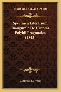 portada Specimen Literarium Inaugurale De Historia Polybii Pragmatica (1843) (en Latin)