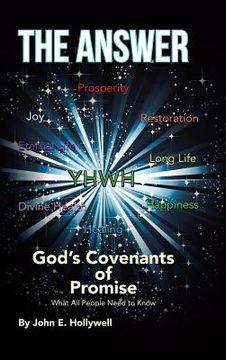 portada The Answer: God's Covenants of Promise: What All People Need to Know (en Inglés)