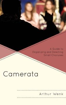 portada Camerata: A Guide to Organizing and Directing Small Choruses