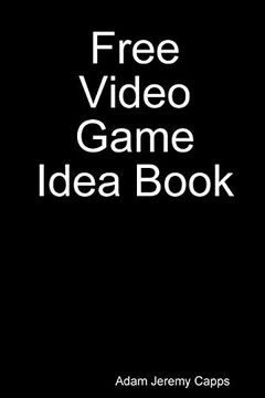 portada Free Video Game Idea Book (in English)