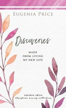 portada Discoveries: Made From Living my new Life (The Eugenia Price Christian Living Collection) 