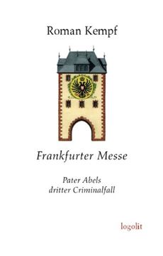 portada Frankfurter Messe: Pater Abels dritter Criminalfall (en Alemán)