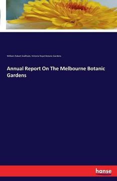 portada Annual Report On The Melbourne Botanic Gardens