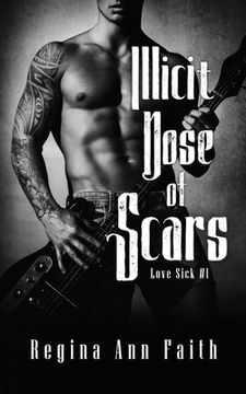 portada Illicit Dose Of Scars: A Rockstar Romance (Love Sick #1)
