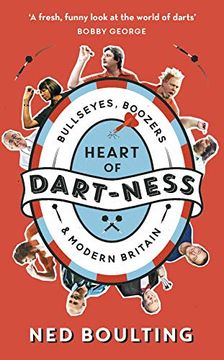 portada Heart of Dart-Ness: Bullseyes, Boozers and Modern Britain (in English)