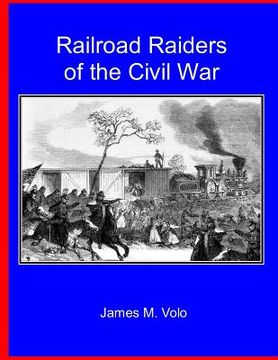 portada Railroad Raiders of the Civil War (en Inglés)