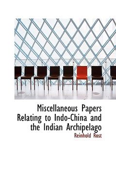 portada miscellaneous papers relating to indo-china and the indian archipelago (in English)