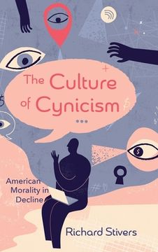 portada The Culture of Cynicism (en Inglés)