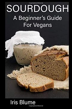 portada Sourdough: A Beginner's Guide for Vegans (Vegan in the Wilderness) (en Inglés)