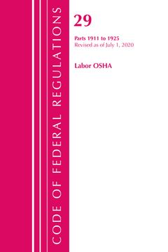 portada Code of Federal Regulations, Title 29 Labor/OSHA 1911-1925, Revised as of July 1, 2020 (en Inglés)