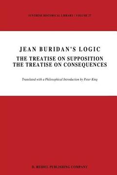 portada Jean Buridan's Logic: The Treatise on Supposition the Treatise on Consequences (en Inglés)