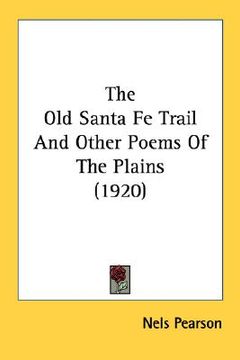 portada the old santa fe trail and other poems of the plains (1920) (in English)
