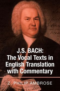 portada J.S. Bach: the Vocal Texts in English Translation with Commentary (en Inglés)