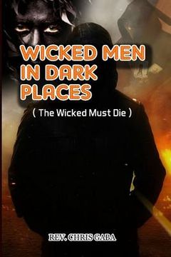 portada Wicked Men in Dark Places: The Wicked must Die (en Inglés)