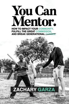 portada You Can Mentor: How to impact your community, fulfill the great commission, and break generational curses. (en Inglés)