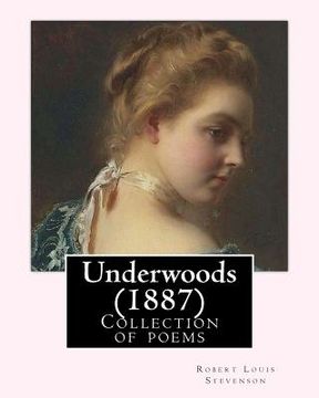 portada Underwoods (1887). By: Robert Louis Stevenson: Collection of poems (en Inglés)