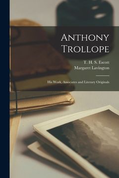 portada Anthony Trollope [microform]: His Work, Associates and Literary Originals (in English)