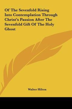 portada of the sevenfold rising into contemplation through christ's passion after the sevenfold gift of the holy ghost (in English)