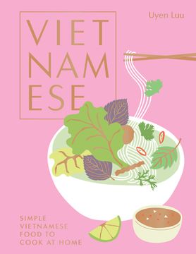 portada Vietnamese: Simple Vietnamese Food to Cook at Home (en Inglés)