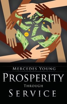 portada Prosperity Through Service: A Guide for How to Be, to Do, and to Have (en Inglés)