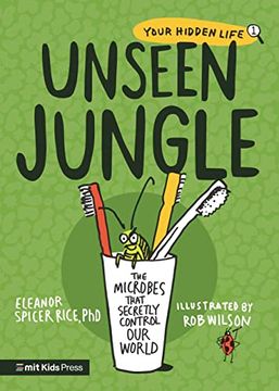 portada Unseen Jungle: The Microbes That Secretly Control our World (en Inglés)