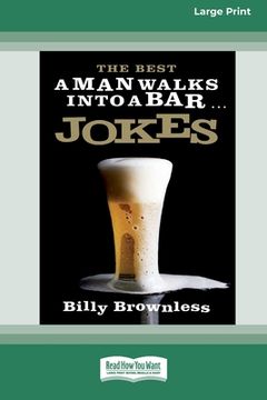 portada The Best 'A Man Walks Into a Bar' Jokes (16pt Large Print Edition) (in English)