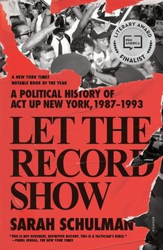 portada Let the Record Show: A Political History of act up new York, 1987-1993 