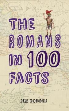 portada The Romans in 100 Facts (en Inglés)