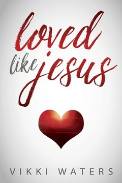 portada Loved Like Jesus (en Inglés)