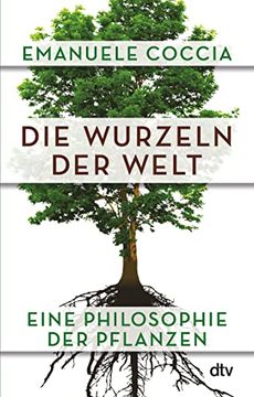 portada Die Wurzeln der Welt: Eine Philosophie der Pflanzen (in German)