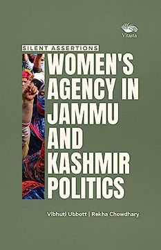 Silent Assertions: Women's Agency in Jammu and Kashmir Politics