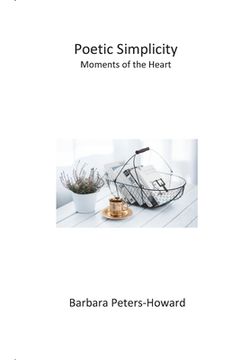 portada Poetic Simplicity: Moments of the Heart (en Inglés)