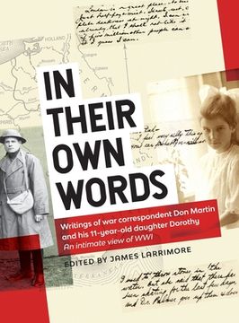 portada In Their Own Words: Writings of war correspondent Don Martin and his 11-year-old daughter Dorothy (en Inglés)