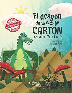portada El Dragón de la Cola de Cartón: 1 (Cuéntame un Cuento Abuelita - Chiquitines) (in Spanish)