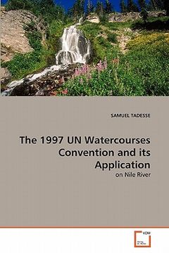 portada the 1997 un watercourses convention and its application (en Inglés)