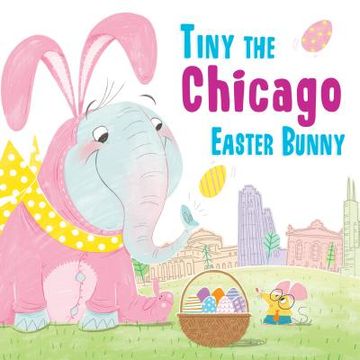Tiny the Chicago Easter Bunny (en Inglés)