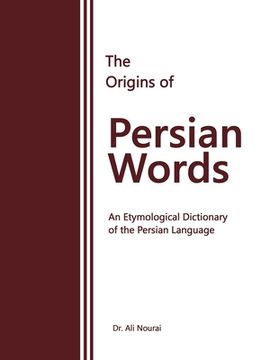 portada The Origins of Persian Words: An Etymological Dictionary of the Persian Language (in English)