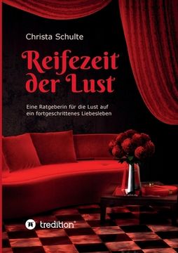 portada Reifezeit der Lust: Eine Ratgeberin für die Lust auf ein fortgeschrittenes Liebesleben (en Alemán)