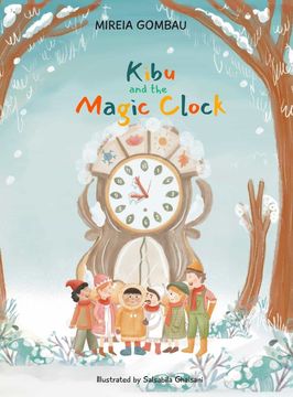 portada Kibu and the Magic Clock (Children'S Picture Books: Emotions, Feelings, Values and Social Habilities (Teaching Emotional Intel) (en Inglés)