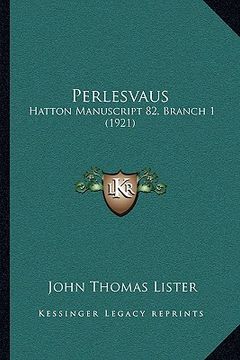 portada perlesvaus: hatton manuscript 82, branch 1 (1921) (en Inglés)