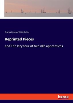 portada Reprinted Pieces: and The lazy tour of two idle apprentices (en Inglés)